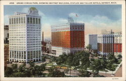 Grand Circus Park showing Whitney Building, Statler and Tuller Hotels Postcard