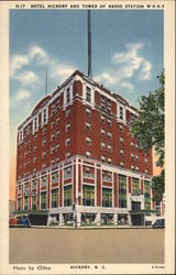 Hotel Hickory and Tower of Radio Station WHKY Postcard