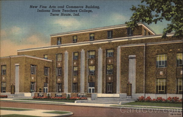New Fine Arts and Commerce Building, Indiana State Teachers College Terre Haute