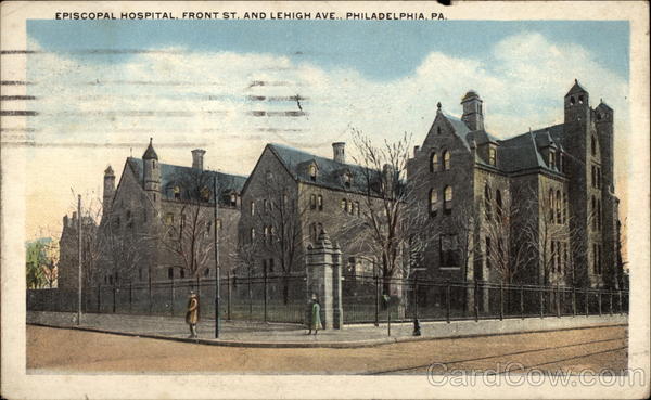 Epixcopal Hospital, Front St. and Lehigh Ave Philadelphia Pennsylvania