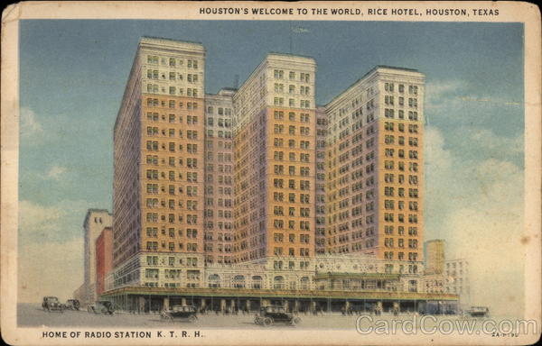 Houston's Welcome to the World, Rice Hotel - Home of Radio Station K. T. R. H Texas