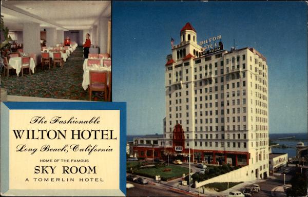 The Fashionable Wilton Hotel - Home of the Famous Sky Room Long Beach California