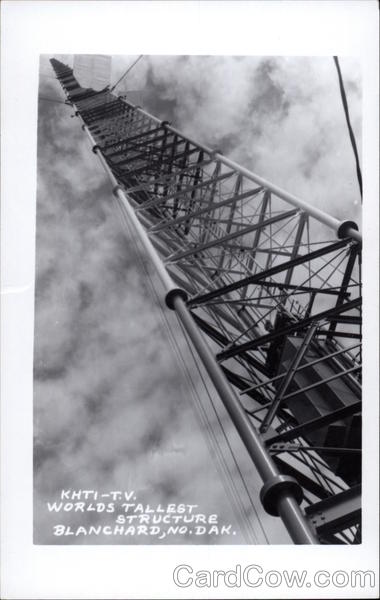 KHTI-TV World's Tallest Structure Blanchard North Dakota