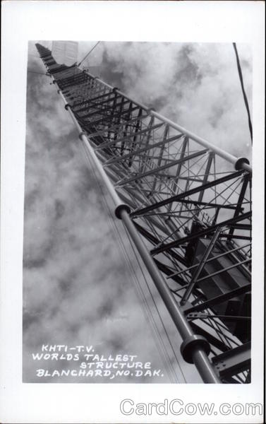 KHTI-T.V. World's Tallest Structure Blanchard North Dakota