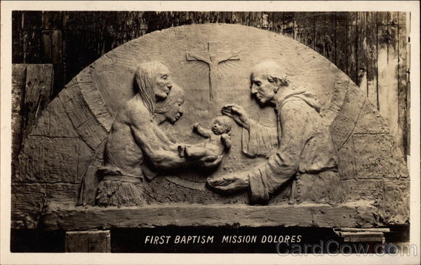 First Baptism - Mission Dolores San Francisco California