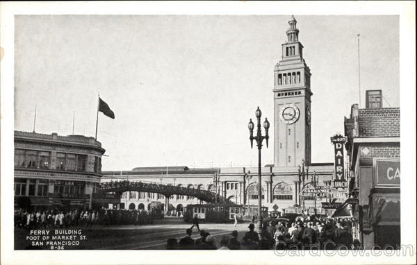 Ferry Building, Foot of Market Street San Francisco California