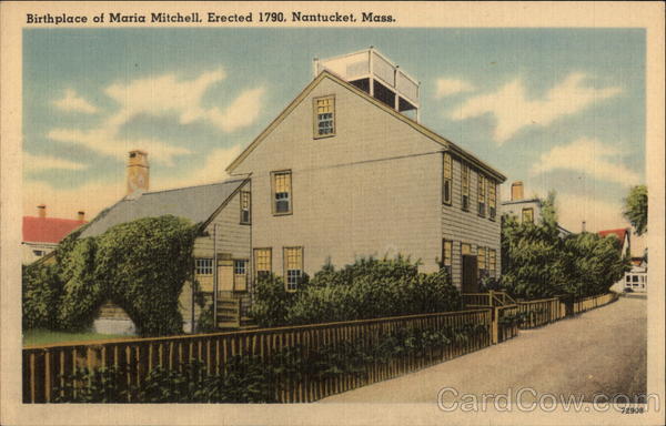 Birthplace of Maria Mitchell, Erected 1790 Nantucket Massachusetts
