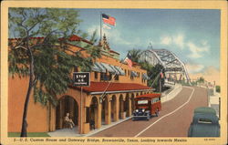 U. S. Custom House and Gateway Bridge, Looking Towards Mexico Brownsville, TX Postcard Postcard