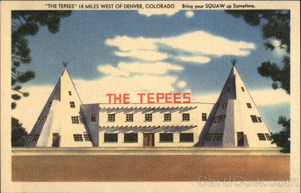 The Tepees - Bring Your Squaw Up Sometime Denver Colorado