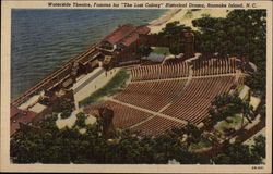 Waterside Theatre, Famous for "The Lost Colony" Historical Drama Manteo, NC Postcard Postcard