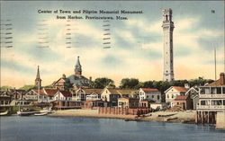 Center of Town & Pilgrim Memorial Monument from Harbor Postcard