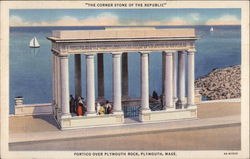 "The Corner Stone of the Republic" - Portico Over Plymouth Rock Postcard