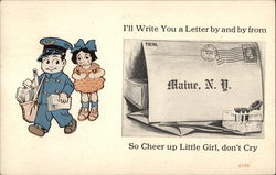 I'll Write You a Letter by and by...So Cheer up Little Girl, Don't Cry Maine, NY Postcard Postcard