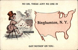 So sir, there aint no one in Binghamton, NY Postcard Postcard