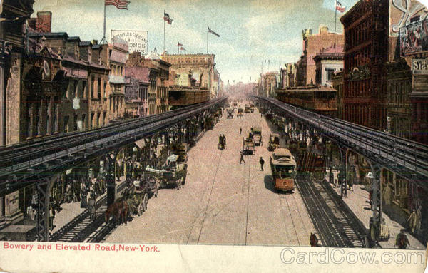 Bowery and Elevated Road New York City