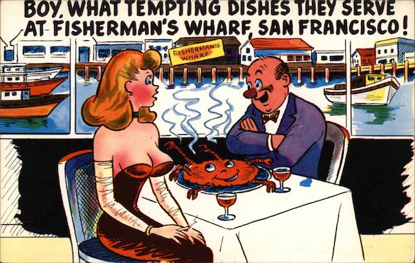 Boy, What Tempting Dishes They Serve at Fisherman's Wharf! San Francisco California