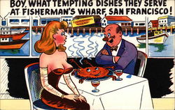Boy, What Tempting Dishes They Serve at Fisherman's Wharf! San Francisco, CA Postcard Postcard