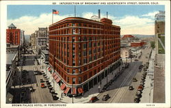 Intersection of Broadway and Seventeenth Street, Brown Palace Hotel in Foreground Postcard