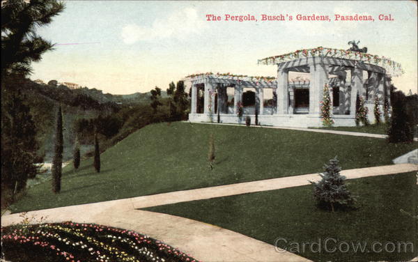 The Pergola, Busch's Gardens Pasadena California