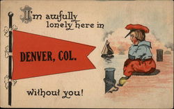 I'm awfully lonely here without you! Denver, CO Postcard Postcard