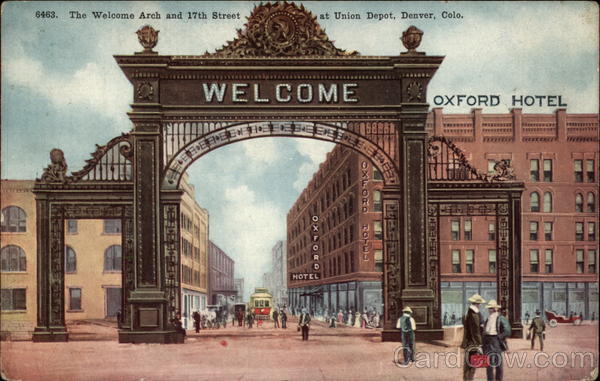 The Welcome Arch and 17th Street at Union Depot Denver Colorado