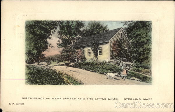Birth-Place of Mary Sawyer and the Little Lamb Sterling Massachusetts