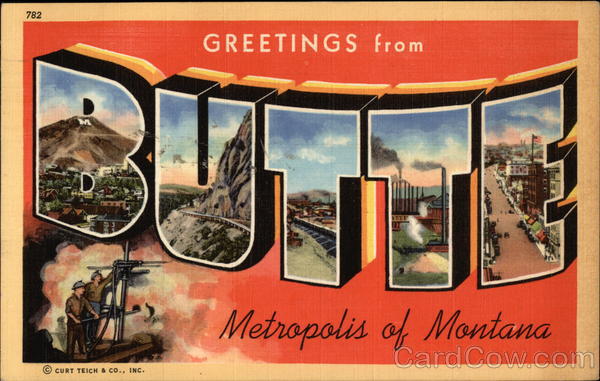 Greetings from Butte, Metropolis of Montana