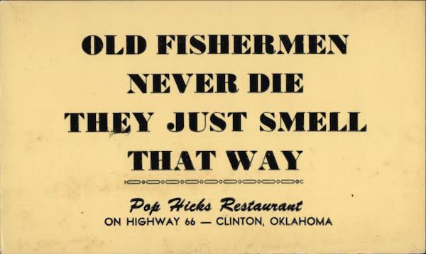 Pop Hicks Restaurant - Old Fishermen Never Die, They Just Smell That Way Clinton Oklahoma