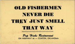 Pop Hicks Restaurant - Old Fishermen Never Die, They Just Smell That Way Postcard