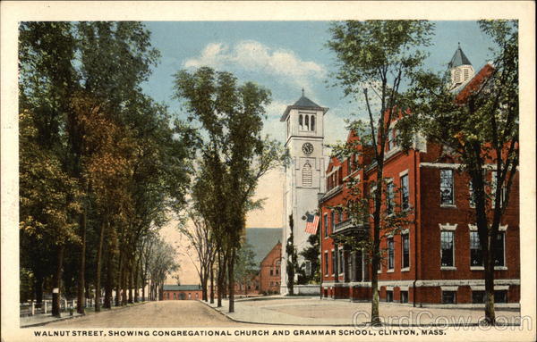 Walnut Street showing Congregational Church and Grammar School Clinton Massachusetts