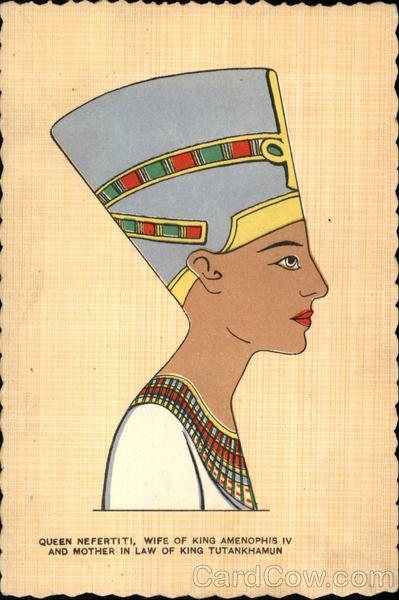 Queen Nefertiti, Wife of King Amenophis IV and Mother in Law of King Tutankhamun