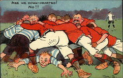 Are We Down-Hearted? No!!! Rugby Are We Down-Hearted? No!!! Rugby