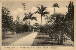 Pall Mall Square, R. Catholic Church in background St. Kitts, B.W.I Caribbean Islands Postcard Postcard