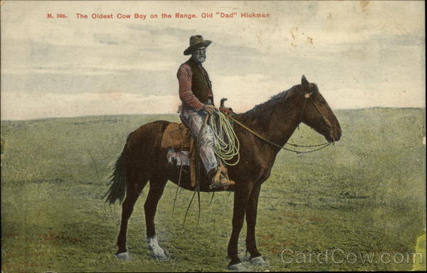The Oldest Cowboy on the Range, Old Dad Hickman Chas. E. Morris