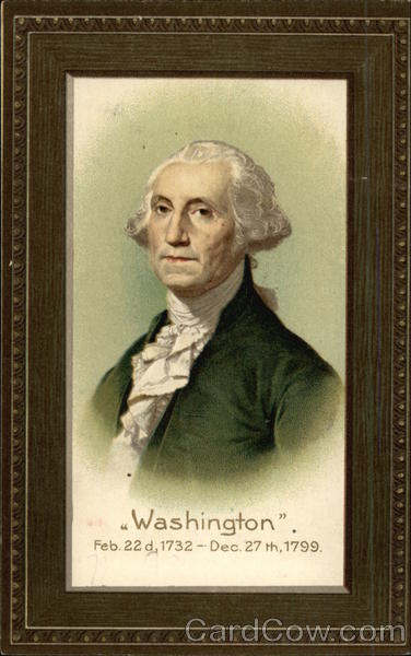 Washington Feb. 22d, 1732 - Dec. 17th, 1799 President's Day