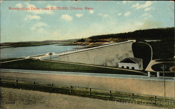 Metropolitan Dam, costs $2,000,000 Clinton Massachusetts