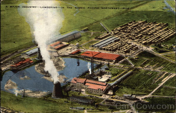 Major Industry - Lumbering - in the Scenic Pacific Northwest