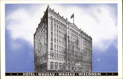 Hotel Wausau Wisconsin Postcard Postcard