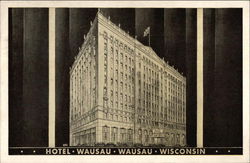 View of Hotel Wausau Wisconsin Postcard Postcard