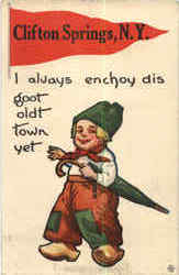 I alvays enchoy dis goot oldt town yet Clifton Springs, NY Postcard Postcard