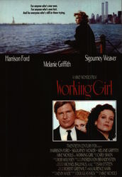 "Working Girl" - Starring Harrison Ford, Melanie Griffith, & Sigourney Weaver "Working Girl" - Starring Harrison Ford, Melanie Griffith, & Sigourney Weaver