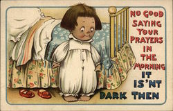 No Good Saying Your Prayers inn the Morning It Isn't Dark Then Postcard