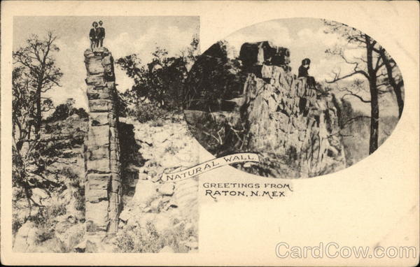 Natural Wall, Greetings from Raton, N. Mex New Mexico