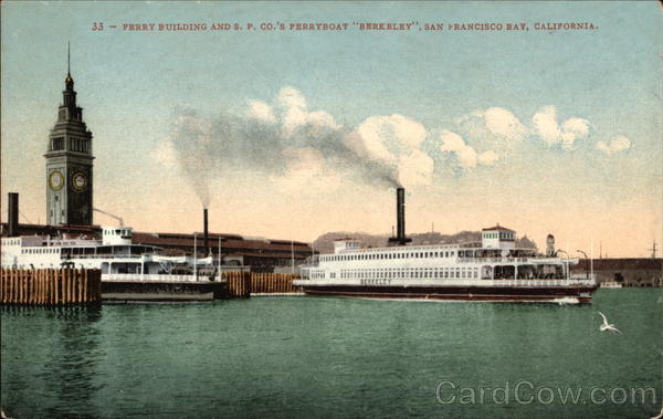 Ferry Building and S.P. Co.'s ferryboat Berkeley San Francisco California