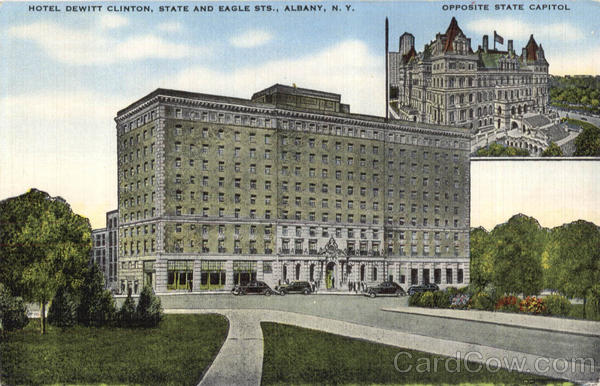 Hotel Dewitt Clinton, State And Eagle Sts. Albany New York