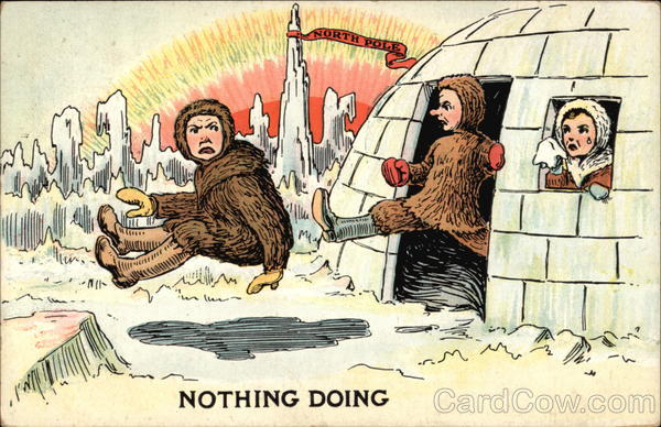 Nothing Doing - North Pole, Eskimos, Igloo Comic