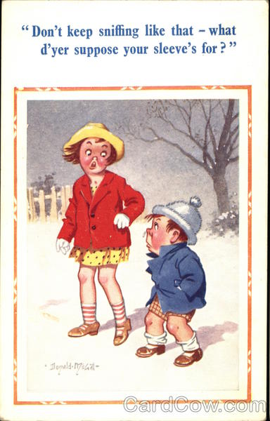 Don't Keep Sniffling Like That - What D'yer Suppose Your Sleeve's For?