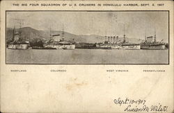 The Big Four Squadron of U.S. Cruisers in Honolulu Harbor, Sept. 2, 1907, Maryland, Colorado Postcard