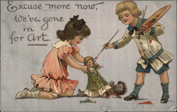 Excuse More Now, We've Gone in for Art Children