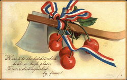 Here's to the Hatchet Which Holds a High Place, Foreverr Distinguished by Fame! Ellen Clapsaddle Postcard Postcard
